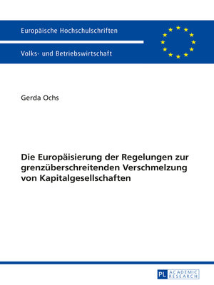 cover image of Die Europaeisierung der Regelungen zur grenzueberschreitenden Verschmelzung von Kapitalgesellschaften